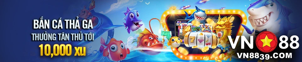 Bắn cá VN88 thưởng tân thủ 10000 xu miễn phí