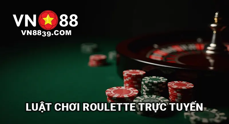Luật chơi Roulette trực tuyến tại VN88