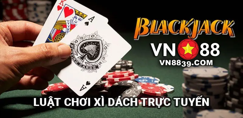 Luật chơi Xì Dách trực tuyến tại VN88