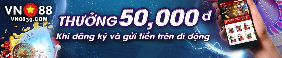 Nhận ngay 50k khi đăng ký VN88 và gửi tiền trên di động lần đầu