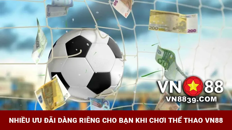 Nhiều ưu đãi dành riêng cho bạn khi chơi tại sảnh Thể thao VN88